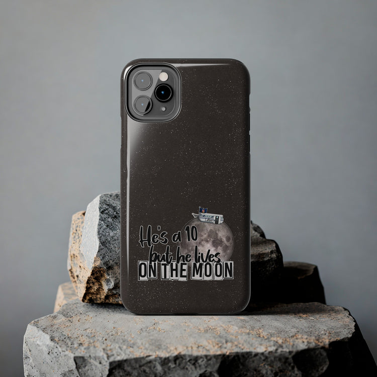 He's a 10 But... Phone Case - Fandom-Made