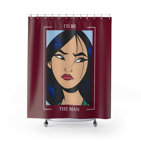 I'd Be The Man Shower Curtain - Fandom-Made
