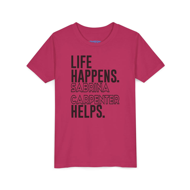 Life Happens Sabrina Carpenter Helps Youth Tee - Fandom-Made