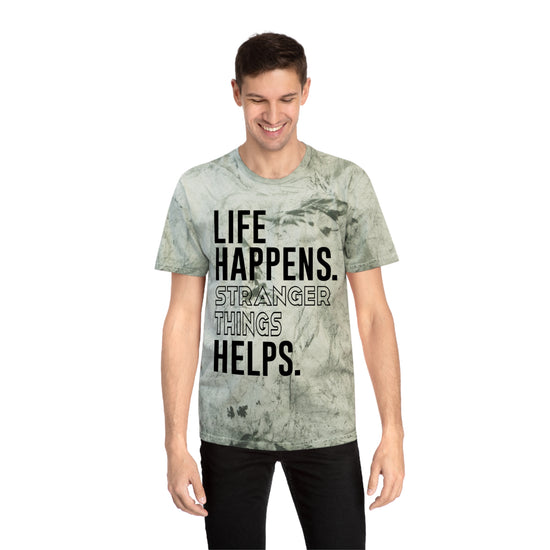 Life Happens Stranger Things Helps Tie-Dye Unisex T-Shirt - Fandom-Made
