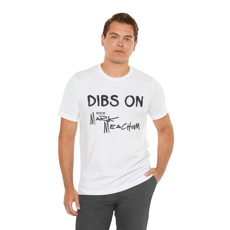 Dibs On Mark Meachum T-Shirt - Fandom-Made