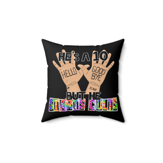 He's a 10 But... Pillow - Fandom-Made