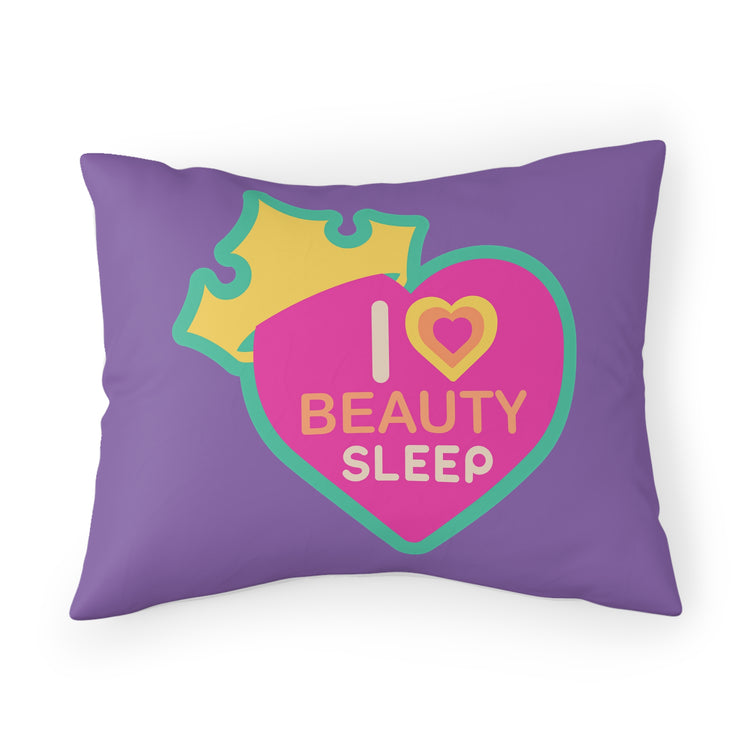 I Love Beauty Sleep Pillow Sham - Fandom-Made