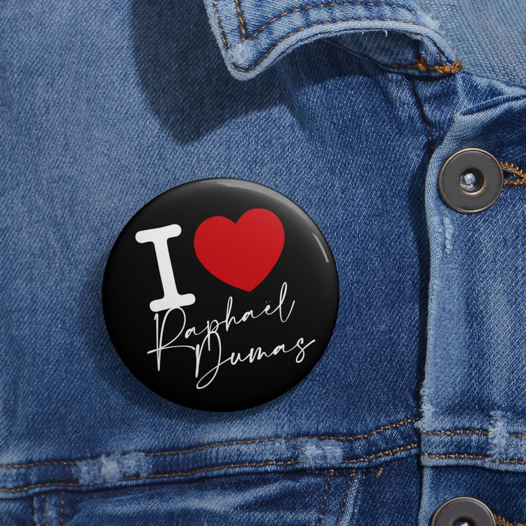 I Love Raphaël Dumas Pin - Fandom-Made