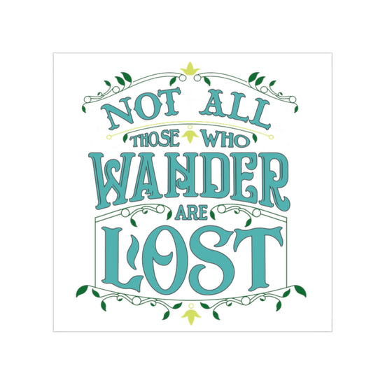 Not All That Wander Are Lost Transparent Sticker - Fandom-Made