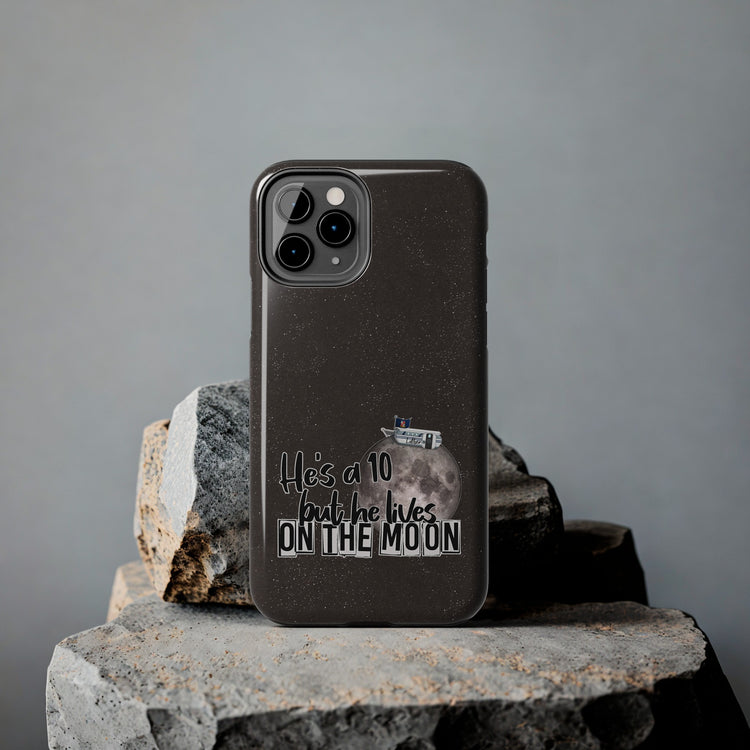 He's a 10 But... Phone Case - Fandom-Made
