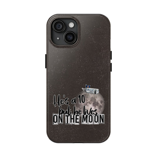 He's a 10 But... Phone Case - Fandom-Made