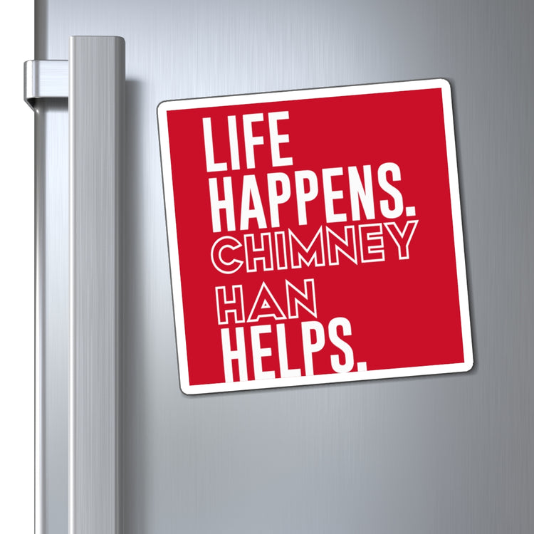 Life Happens Chimney Han Helps Magnet - Fandom-Made