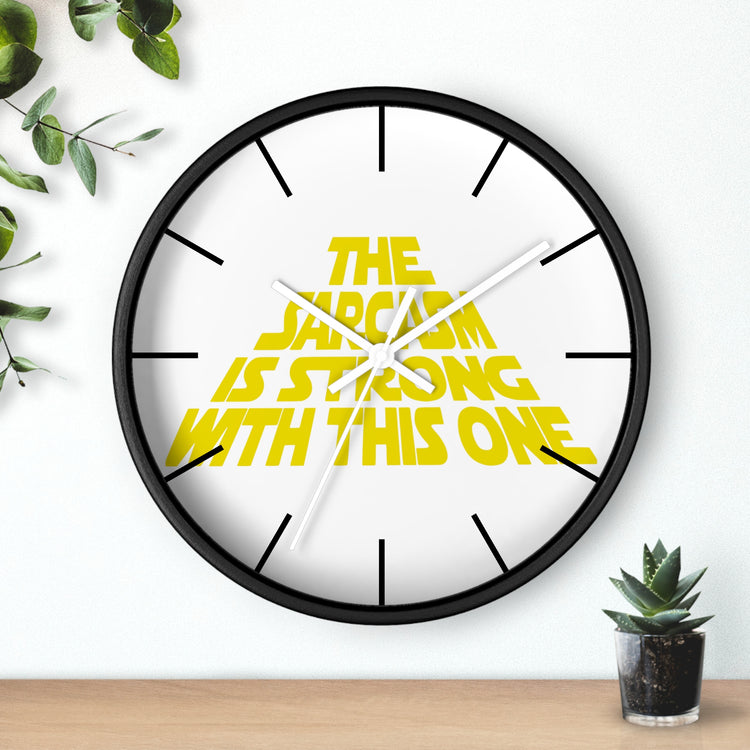 The Sarcasm Is Strong Wall Clock - Fandom-Made
