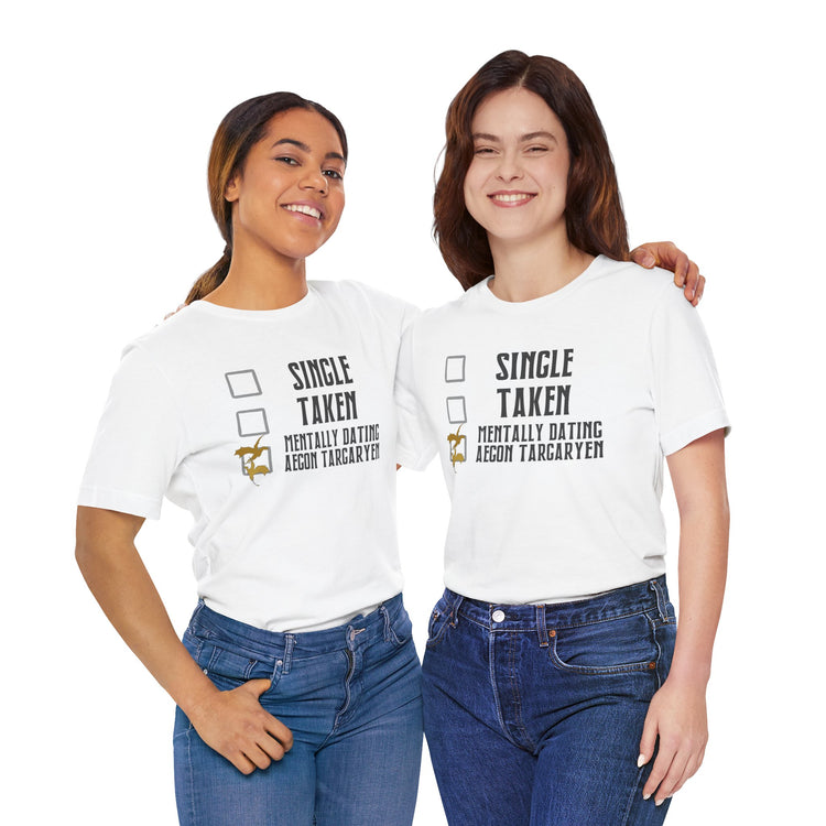 Mentally Dating Aegon Targaryen Unisex T-Shirt - Fandom-Made