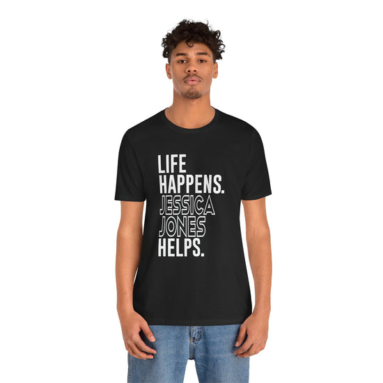Life Happens Jessica Jones Helps Unisex T-Shirt - Fandom-Made