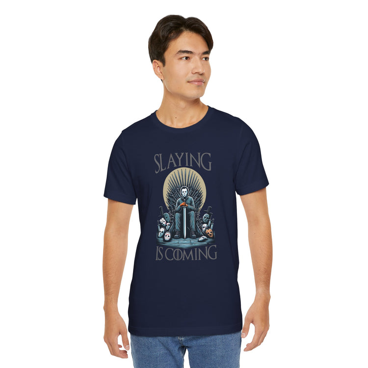 Slaying Is Coming T-Shirt - Fandom-Made