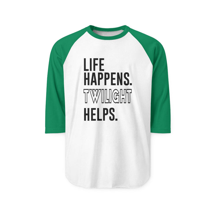 Life Happens Twilight Helps 3/4 Raglan Shirt