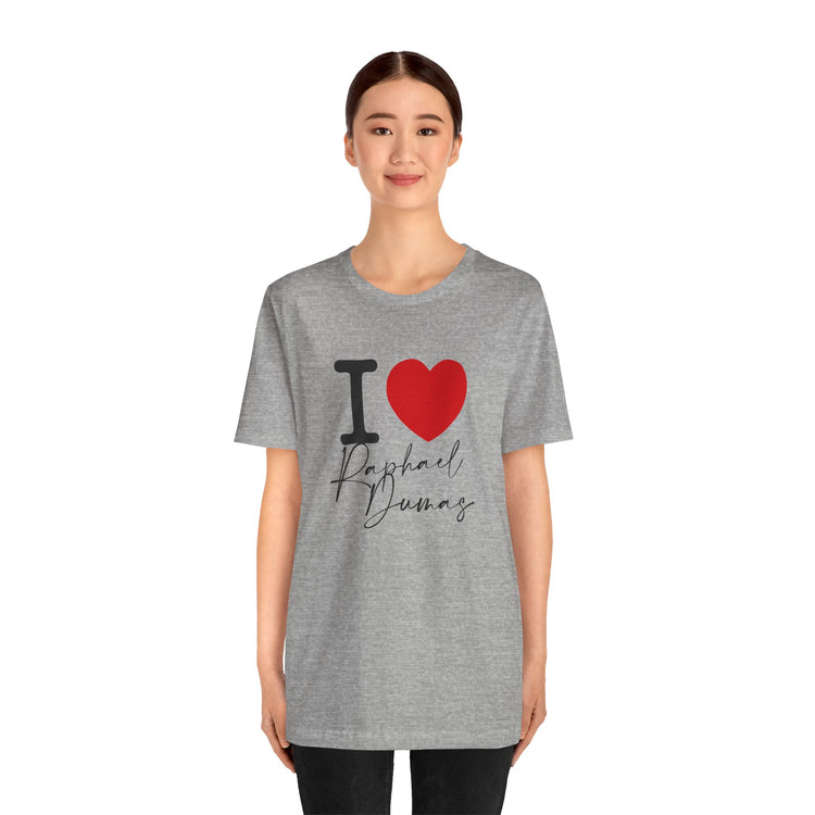 I Love Raphaël Dumas T-Shirt - Fandom-Made