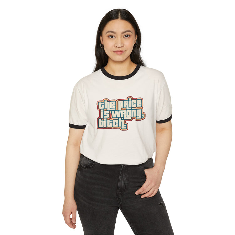 The Price Is Wrong Ringer T-Shirt - Fandom-Made