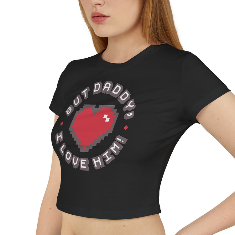But Daddy I Love Him Baby Tee - Fandom-Made