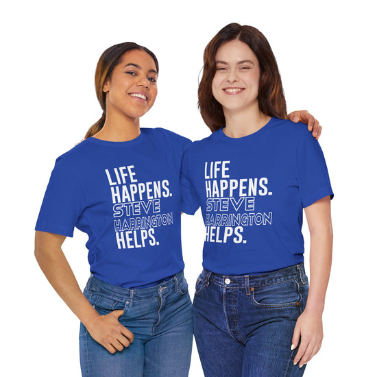 Life Happens Steve Harrington Helps Unisex T-Shirt - Fandom-Made
