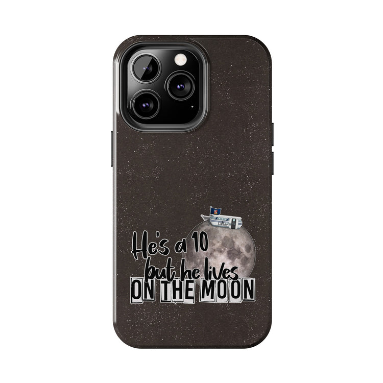 He's a 10 But... Phone Case - Fandom-Made