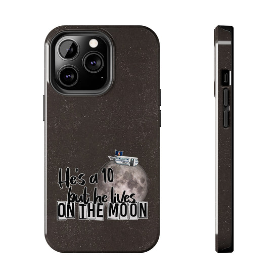 He's a 10 But... Phone Case - Fandom-Made