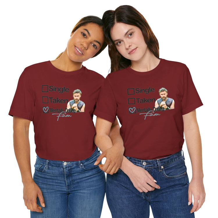 Mentally Dating Finan T-Shirt - Fandom-Made