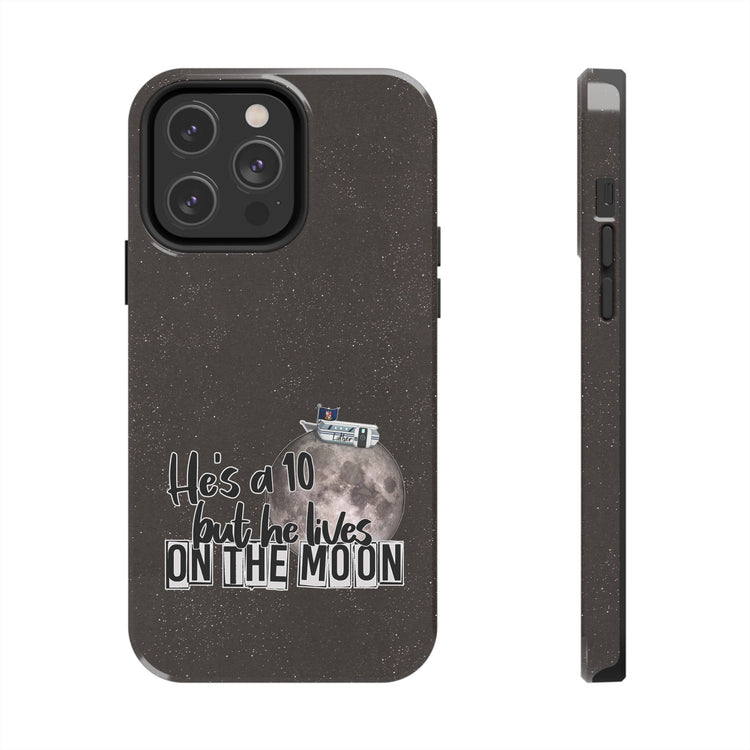 He's a 10 But... Phone Case - Fandom-Made