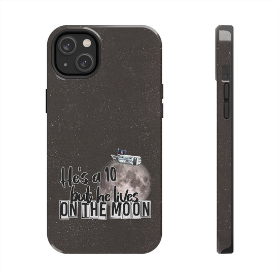 He's a 10 But... Phone Case - Fandom-Made