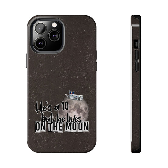 He's a 10 But... Phone Case - Fandom-Made