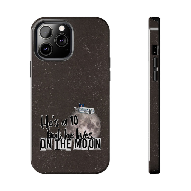 He's a 10 But... Phone Case - Fandom-Made