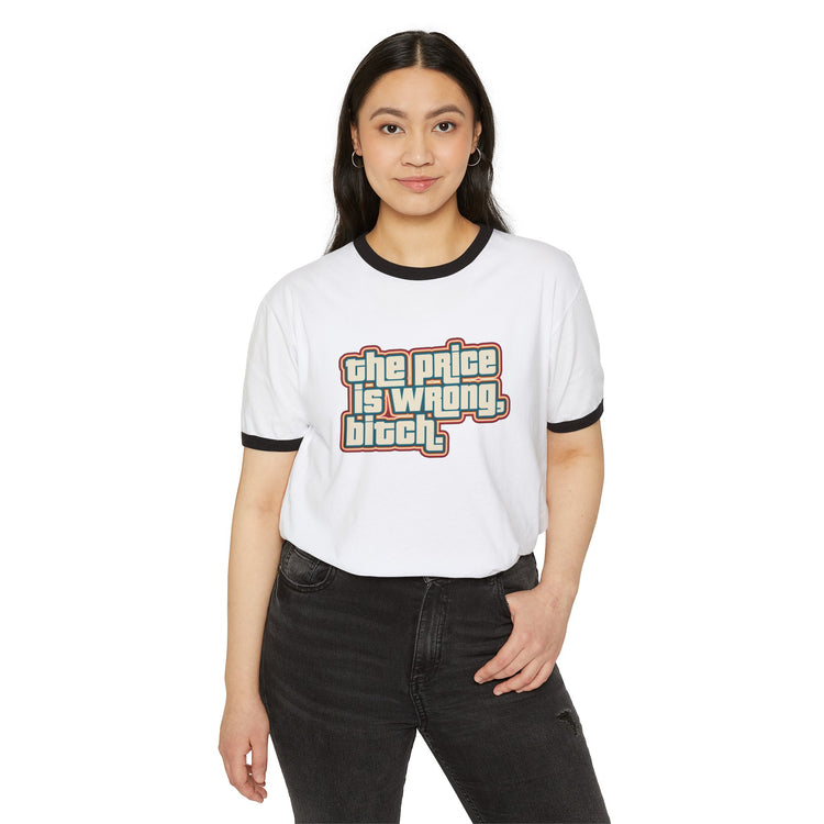 The Price Is Wrong Ringer T-Shirt - Fandom-Made