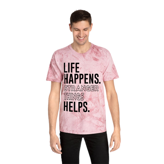Life Happens Stranger Things Helps Tie-Dye Unisex T-Shirt - Fandom-Made