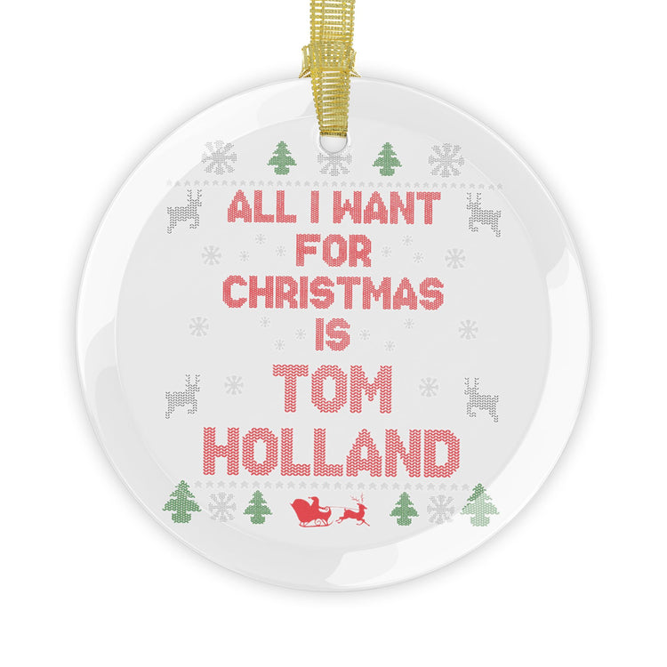 All I Want For Christmas Tom Holland Glass Ornaments - Fandom-Made