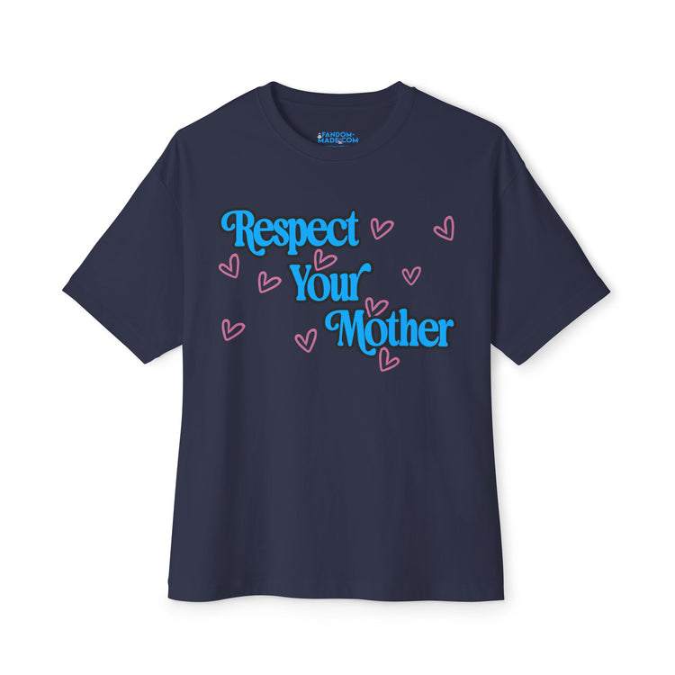 Respect Your Mother Unisex Oversized Boxy Tee