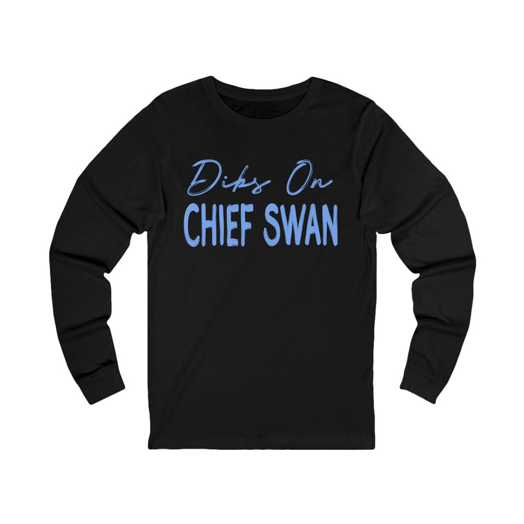 Dibs On Chief Swan Unisex Long Sleeve T-Shirt