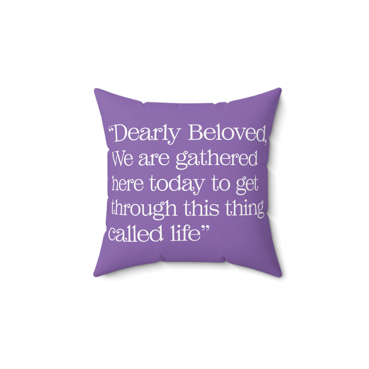 Dearly Beloved Square Pillow - Fandom-Made