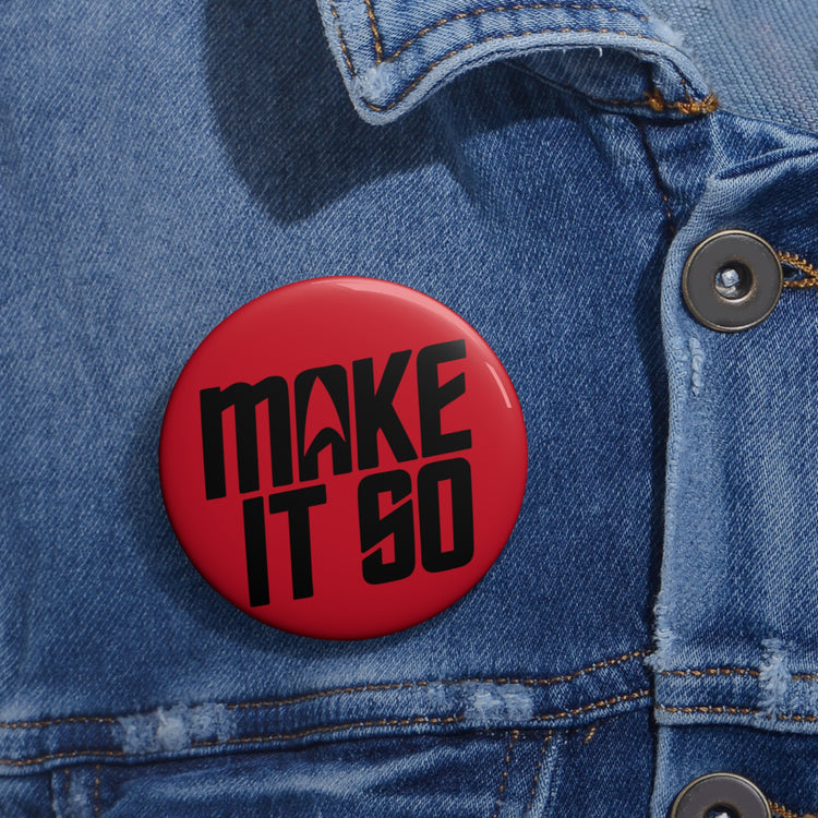 Make It So Pin - Fandom-Made