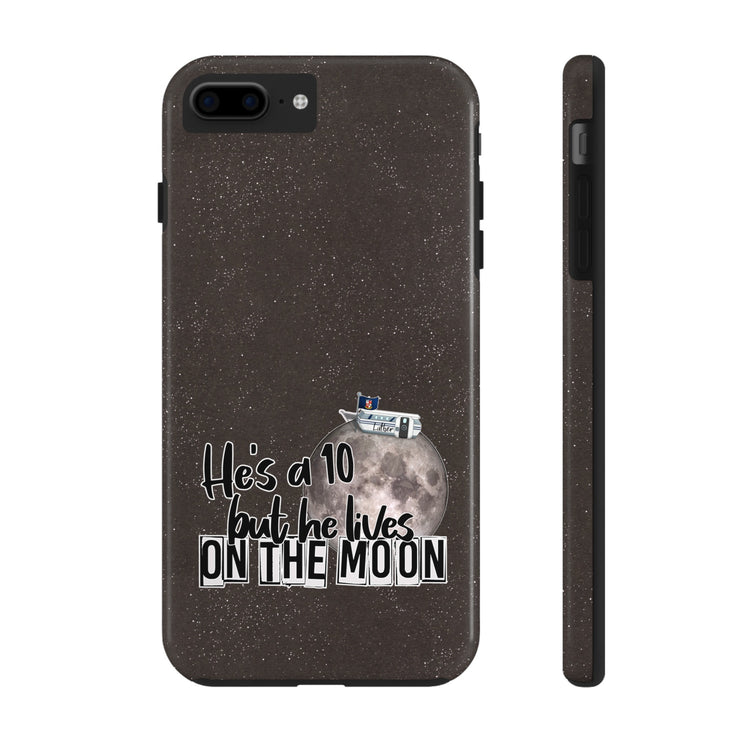 He's a 10 But... Phone Case - Fandom-Made