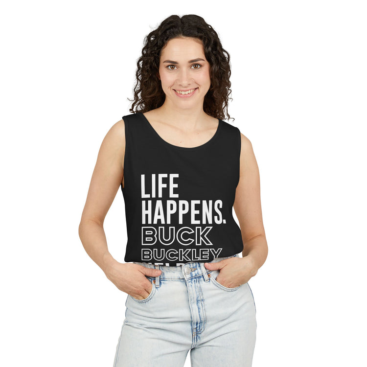 Life Happens Buck Buckley Helps Tank Top - Fandom-Made