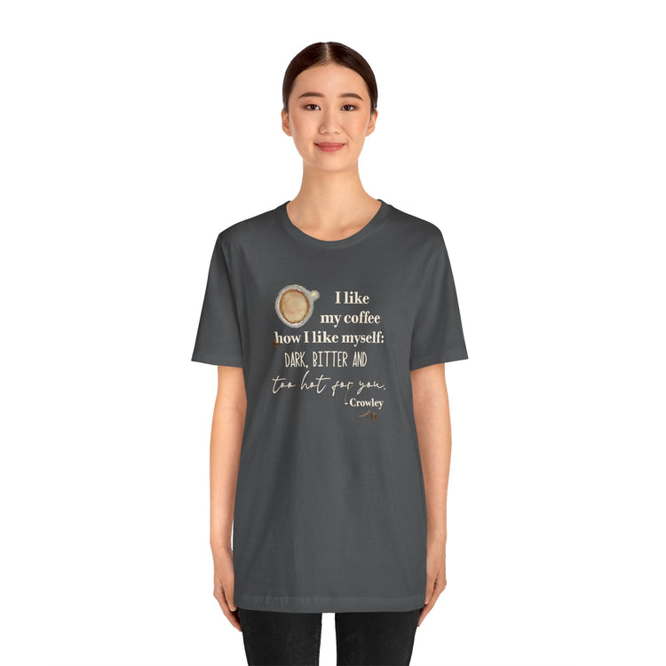 Crowley Quote Unisex T-Shirt - Fandom-Made