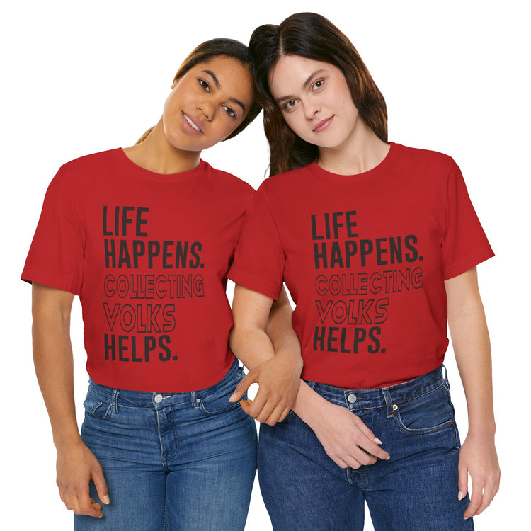 Life Happens Volks Helps Unisex T-Shirt