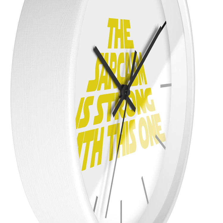 The Sarcasm Is Strong Wall Clock - Fandom-Made