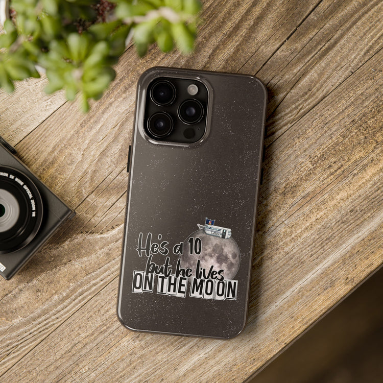 He's a 10 But... Phone Case - Fandom-Made