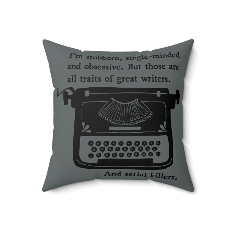 Stubborn Single-Minded and Obsessive Pillow