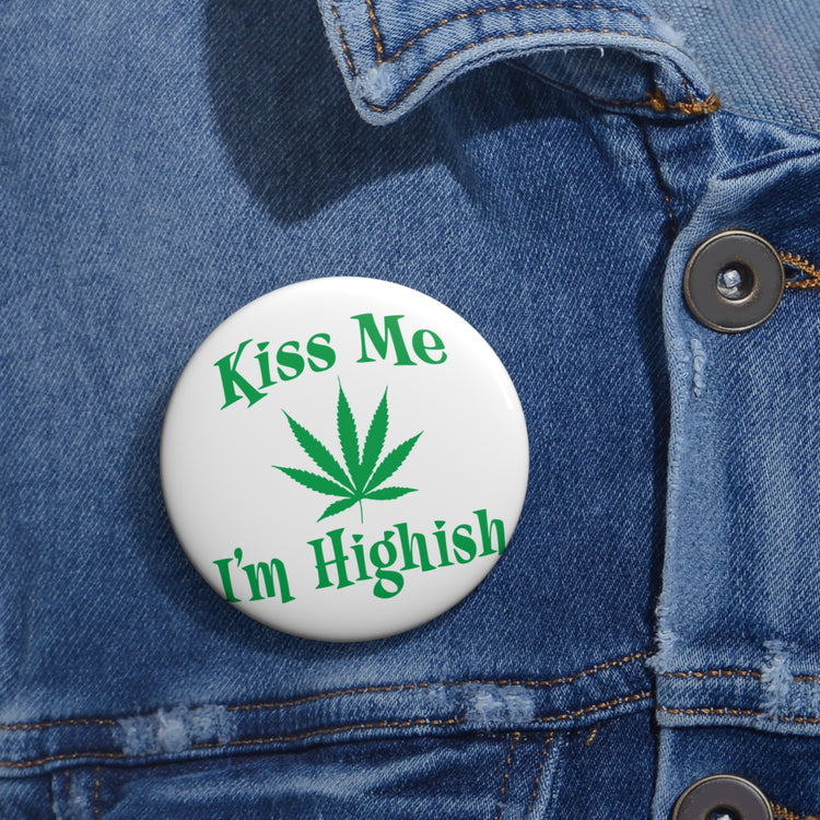 I'm Highish Pin - Fandom-Made