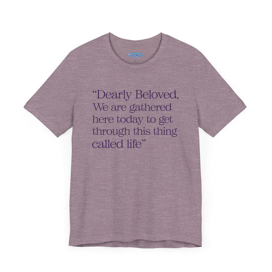Dearly Beloved Unisex T-Shirt - Fandom-Made