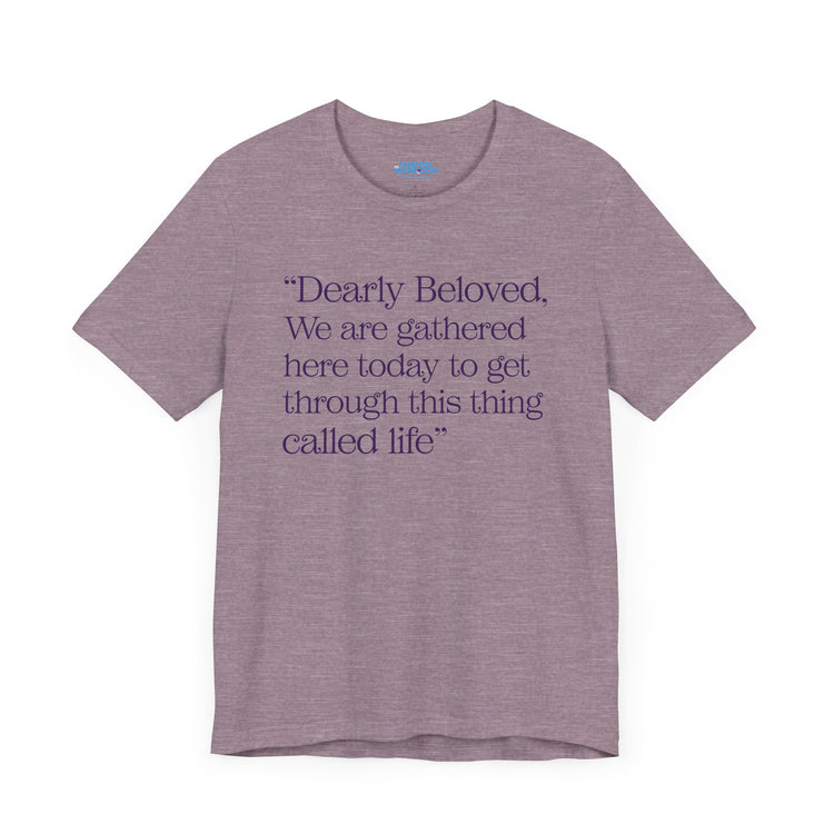 Dearly Beloved Unisex T-Shirt - Fandom-Made