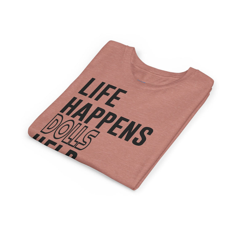 Life Happens Dolls Help Youth Tee