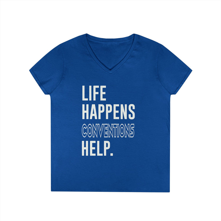 Life Happens Conventions Help V-Neck Tee - Fandom-Made