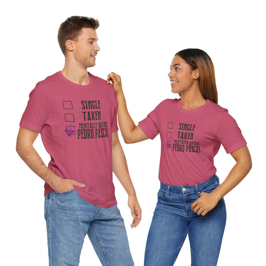 Mentally Dating Pedro Pascal T-Shirt - Fandom-Made