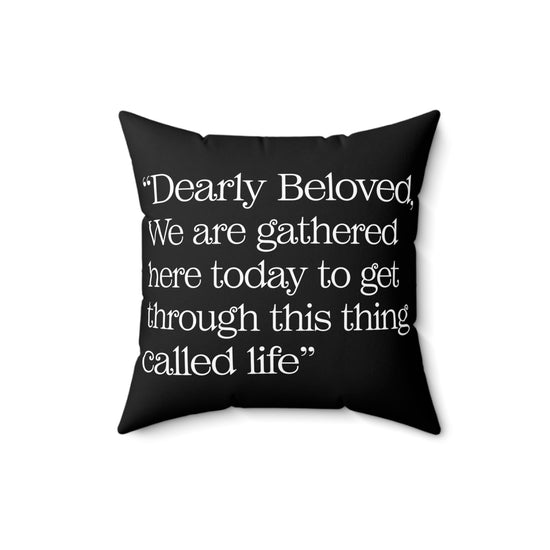 Dearly Beloved Square Pillow - Fandom-Made