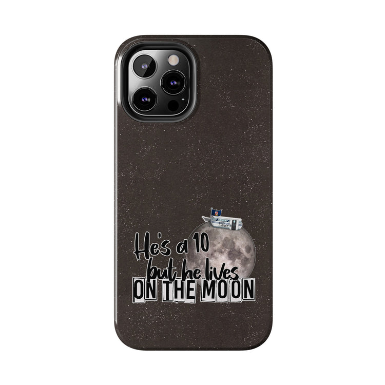 He's a 10 But... Phone Case - Fandom-Made